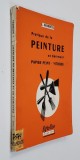 PRATIQUE DE LA PEINTURE EN BATIMENT - PAPIER PEINT - VITRERIE par L. MORREEL , 1696