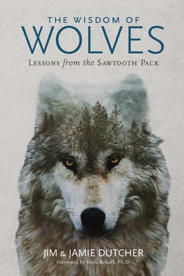 The Wisdom of Wolves: Lessons from the Sawtooth Pack