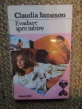 EVADARE SPRE IUBIRE-CLAUDIA JAMESON