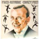 Vinil Fred Astaire &ndash; Crazy Feet! (-VG)