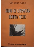 Dan Horia Mazilu - Studii de literatura romana veche (semnata) (Editia: 2005)