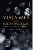 Viata mea printre miliardarii rusi. Jurnalul unei guvernante - Marie Freyssac
