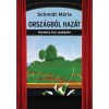 Orsz&aacute;gb&oacute;l haz&aacute;t - Harminc &eacute;ve szabadon - Schmidt M&aacute;ria