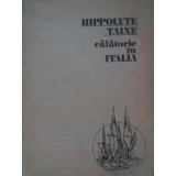 CALATORIE IN ITALIA-HIPPOLITE TAINE-90943