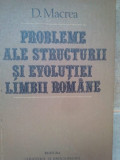 D. Macrea - Probleme ale structurii si evolutiei limbii romane (1982)