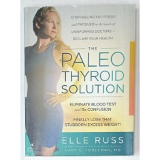 THE PALEO THYROID SOLUTION by ELLE RUSS , 2016