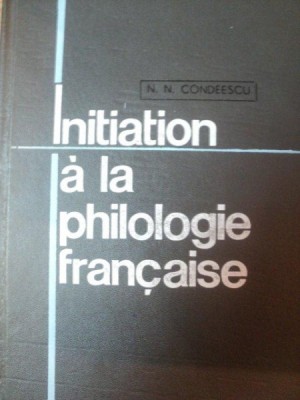 INITIATION A LA PHILOLOGIE FRANCAISE de N.N. CONDEESCU , 1969 foto