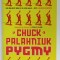 PYGMY by CHUCK PALAHNIUK , 2010