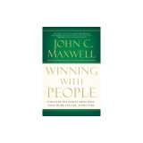 Winning with People: Discover the People Principles That Work for You Every Time