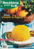 BUCATARIA PENTRU TOTI - RETETE USOARE SI RAPIDE