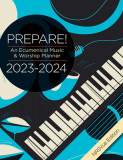 Prepare! 2023-2024 Nrsvue Edition: An Ecumenical Music &amp; Worship Planner