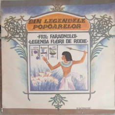 Disc vinil, LP. Din Legendele Popoarelor: Fiul Faraonului. Legenda Florii De Rodie-COLECTIV