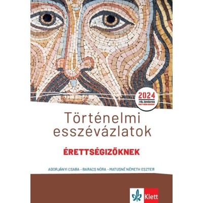 T&amp;ouml;rt&amp;eacute;nelmi essz&amp;eacute;v&amp;aacute;zlatok &amp;eacute;retts&amp;eacute;gizőknek k&amp;ouml;z&amp;eacute;p- &amp;eacute;s emelt szinten - Adorj&amp;aacute;nyi Csaba foto
