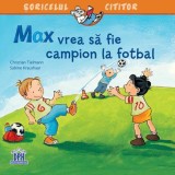 Max vrea sa fie campion la fotbal - Editura DPH