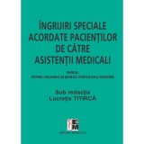 Ingrijiri Speciale Pacienti - Asistenti Medicali. Lucretia Titirca. Editia 2024. Ghid Nursing, Medicina Generala
