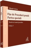 Fise de Procedura penala. Partea speciala Ed.5 - Mihail Udroiu