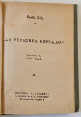 &#039; LA FERICIREA FEMEILOR &#039; de EMILE ZOLA , roman , EDITIE INTERBELICA