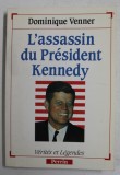 L &#039;ASSASSIN DU PRESIDENT KENNEDY par DOMINIQUE VENNER , VERTITES ET LEGENDES , 1989