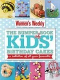 The Bumper Book of Kids&#039; Birthday Cakes | The Australian Women&#039;s Weekly
