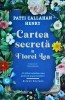 Cartea secreta a Florei Lea - Patti Callahan Henry, Editura Trei, 2024, Roman, Beletristica