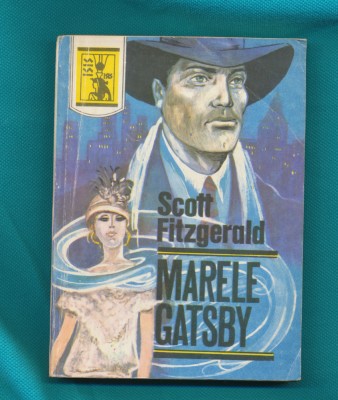 &amp;quot;Marele Gatsby&amp;quot; - Scott Fitzgerald- Ed. Excelsior 1991 foto