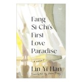 Fang Si-Chi's First Love Paradise A Novel