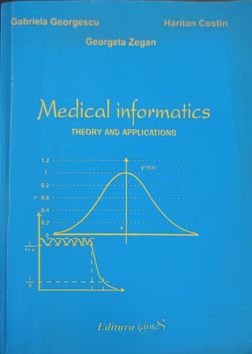 MEDICAL INFORMATICS THEORY AND APPLICATIONS-GABRIELA GEORGESCU HARITON COSTIN GEORGETA ZEGAN-217700