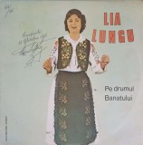 Vinil Lia Lungu - Pe Drumul Banatului (Electrecord, 1986) LP, Muzica Populara Romaneasca, 33 RPM, Stare Buna