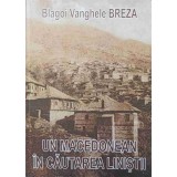 UN MACEDONEAN IN CAUTAREA LINISTII-BLAGOI VANGHELE BREZA-244301