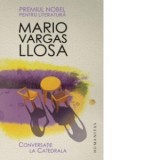 Conversaţie la Catedrala - de Mario Vargas Llosa, Humanitas