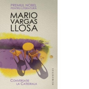 Conversaţie la Catedrala - de Mario Vargas Llosa