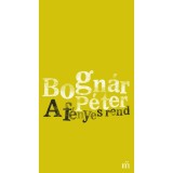 A f&eacute;nyes rend - Bogn&aacute;r P&eacute;ter