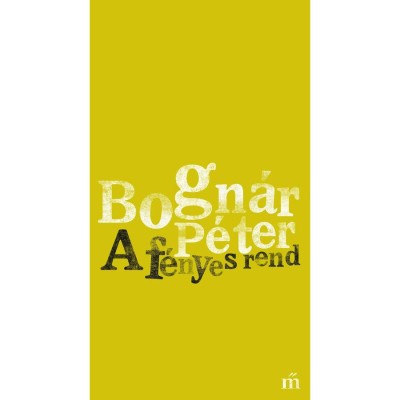 A f&amp;eacute;nyes rend - Bogn&amp;aacute;r P&amp;eacute;ter foto