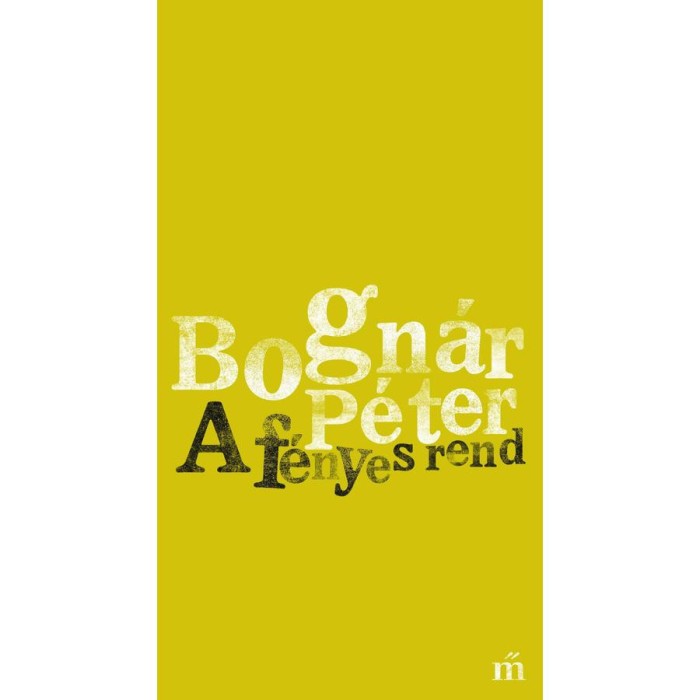 A f&eacute;nyes rend - Bogn&aacute;r P&eacute;ter