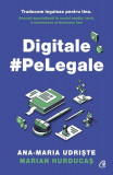 Digitale pe Legale - Paperback brosat - Ana-Maria Udriște, Marian Hurducaș - Curtea Veche