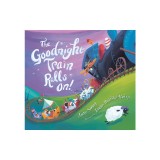 The Goodnight Train Rolls On! (Board Book)