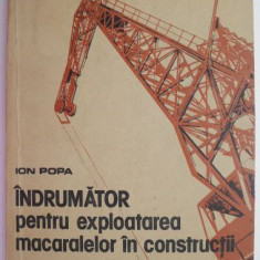 Indrumator pentru exploatarea macaralelor in constructii – Ion Popa