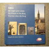 Sibiu: de veghe prin cetate. On Watch in the Burg (fotografii: Răzvan Voiculescu)