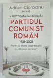 PARTIDUL COMUNIST ROMAN de ADRIAN CIOROIANU , 2021