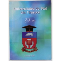 UNIVERSITATEA DE STAT DIN TIRASPOL , 75 DE ANI , 2005