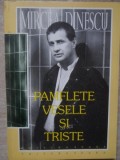 PAMFLETE VESELE SI TRISTE-MIRCEA DINESCU-256031