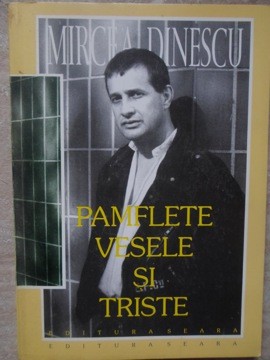 PAMFLETE VESELE SI TRISTE-MIRCEA DINESCU-256031 foto