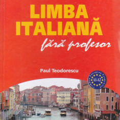 PAUL TEODORESCU - LIMBA ITALIANA FARA PROFESOR