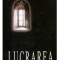 Lucrarea, Cornel Constantin Ciomazga - Editura Sophia
