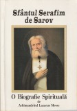 ARHIMANDRIT LAZARUS MOORE - SFANTUL SARAFIM SAROY O BIOGRAFIE SPIRITUALA