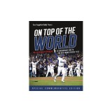 On Top of the World: The Los Angeles Dodgers' Extraordinary Run to the 2024 World Series Title