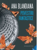 Povestiri fantastice - Ana Blandiana