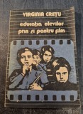 Educatia elevilor prin si petru film Virginia Cretu