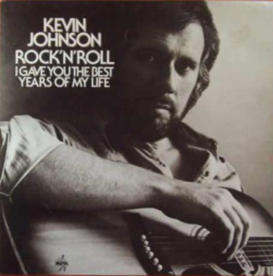 Vinil Kevin Johnson &amp;ndash; Rock&amp;#039;N&amp;#039;Roll (I Gave You The Best Years Of My Life) (VG) foto