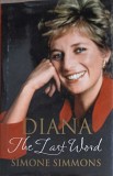Diana The Last Word - Simone Simmons (2005) - Carte Engleza, Biografii &amp; Memorii, Coperta Cartonata